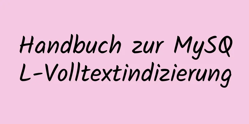 Handbuch zur MySQL-Volltextindizierung