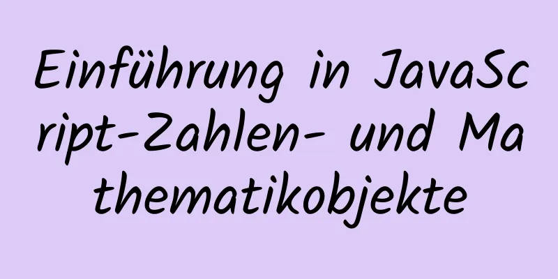 Einführung in JavaScript-Zahlen- und Mathematikobjekte