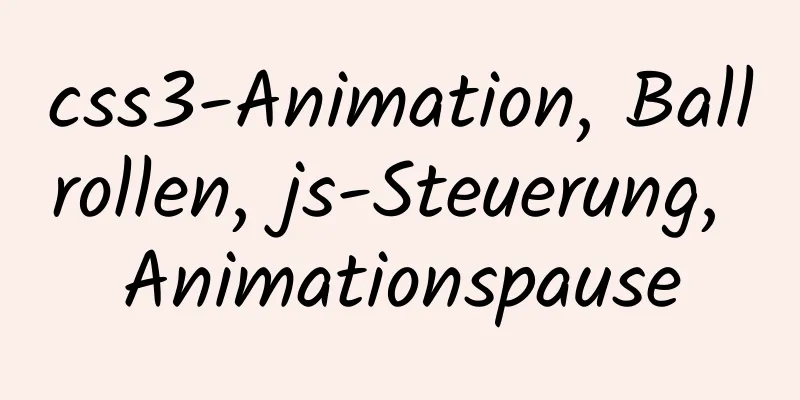 css3-Animation, Ballrollen, js-Steuerung, Animationspause