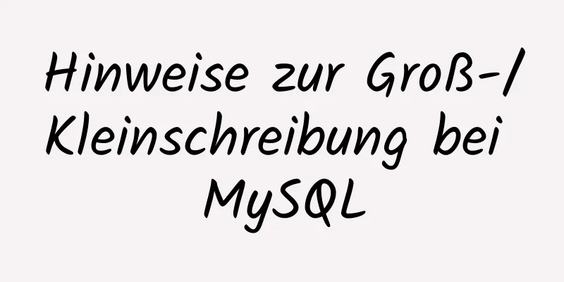 Hinweise zur Groß-/Kleinschreibung bei MySQL