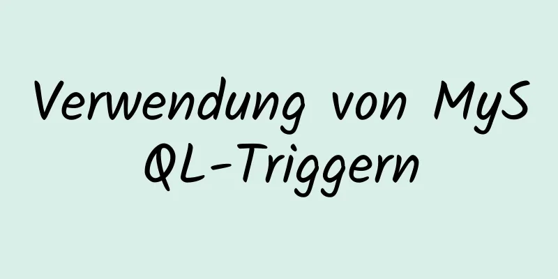 Verwendung von MySQL-Triggern