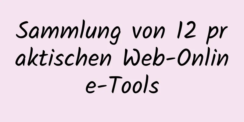 Sammlung von 12 praktischen Web-Online-Tools