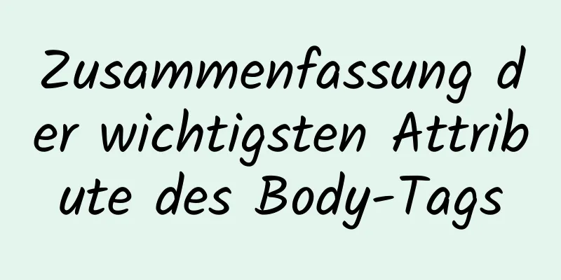 Zusammenfassung der wichtigsten Attribute des Body-Tags