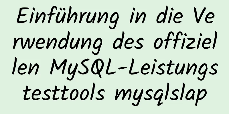 Einführung in die Verwendung des offiziellen MySQL-Leistungstesttools mysqlslap