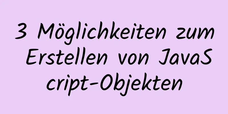 3 Möglichkeiten zum Erstellen von JavaScript-Objekten