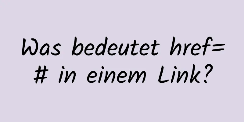 Was bedeutet href=# in einem Link?