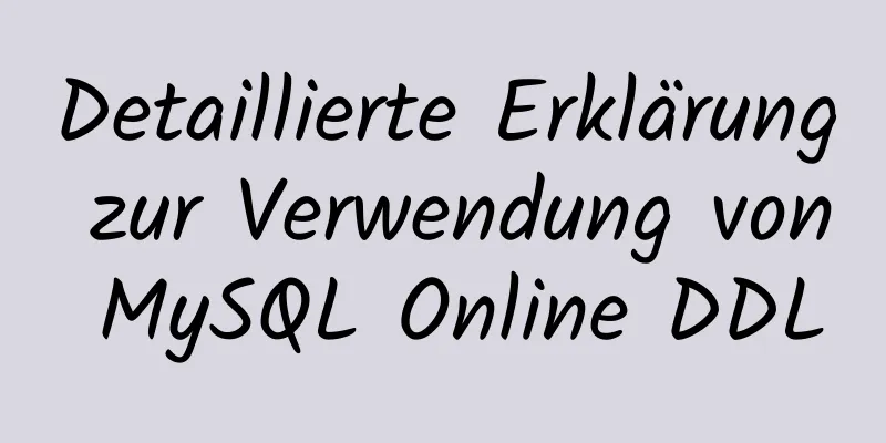 Detaillierte Erklärung zur Verwendung von MySQL Online DDL