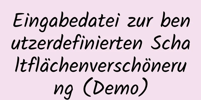 Eingabedatei zur benutzerdefinierten Schaltflächenverschönerung (Demo)