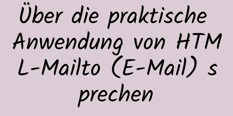 Über die praktische Anwendung von HTML-Mailto (E-Mail) sprechen