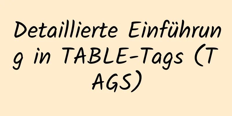 Detaillierte Einführung in TABLE-Tags (TAGS)