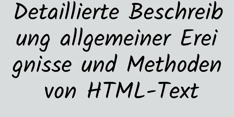 Detaillierte Beschreibung allgemeiner Ereignisse und Methoden von HTML-Text