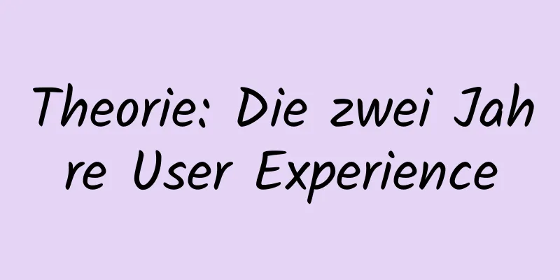 Theorie: Die zwei Jahre User Experience