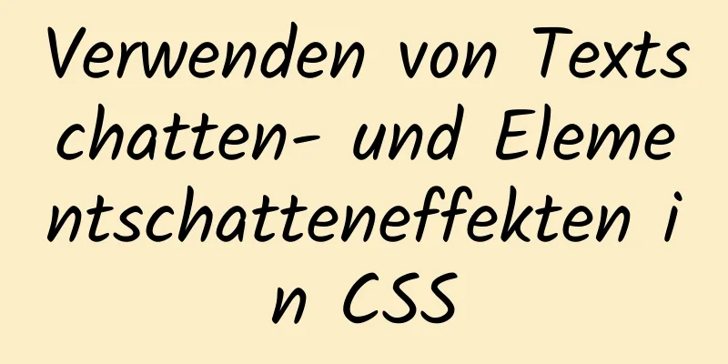 Verwenden von Textschatten- und Elementschatteneffekten in CSS