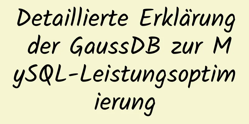 Detaillierte Erklärung der GaussDB zur MySQL-Leistungsoptimierung