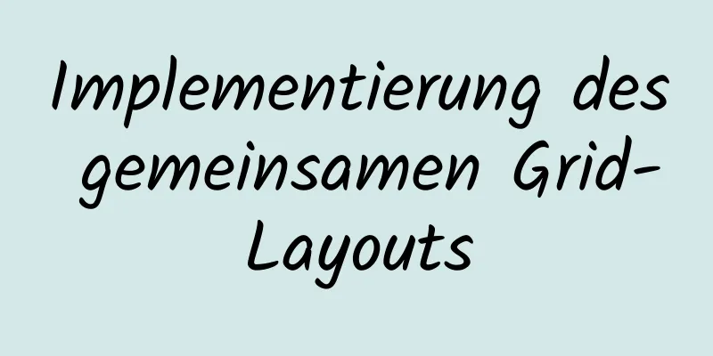 Implementierung des gemeinsamen Grid-Layouts