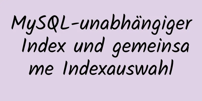 MySQL-unabhängiger Index und gemeinsame Indexauswahl