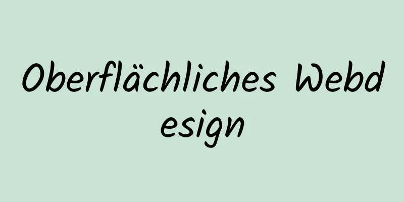 Oberflächliches Webdesign