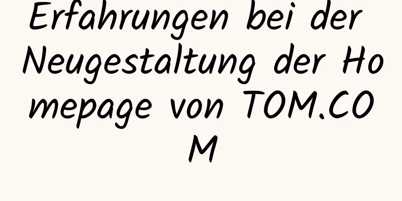 Erfahrungen bei der Neugestaltung der Homepage von TOM.COM