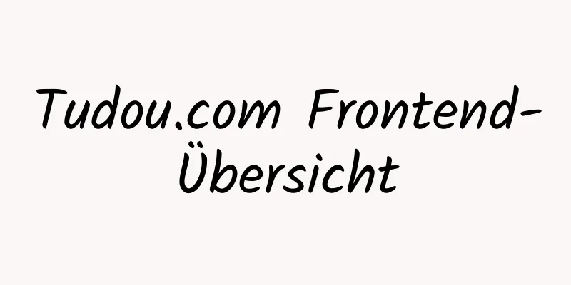 Tudou.com Frontend-Übersicht