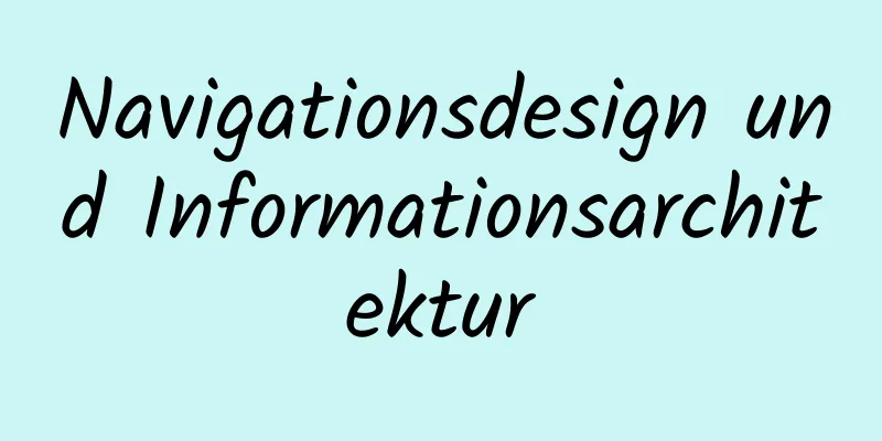 Navigationsdesign und Informationsarchitektur