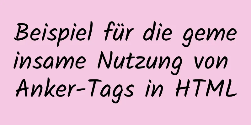 Beispiel für die gemeinsame Nutzung von Anker-Tags in HTML