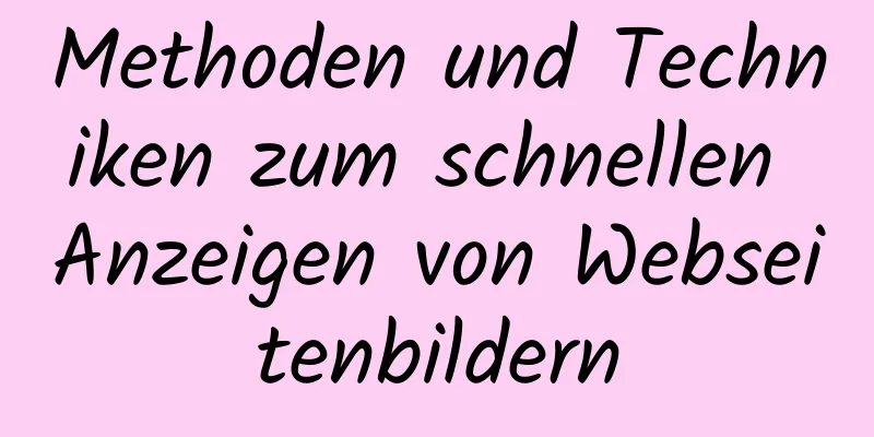 Methoden und Techniken zum schnellen Anzeigen von Webseitenbildern