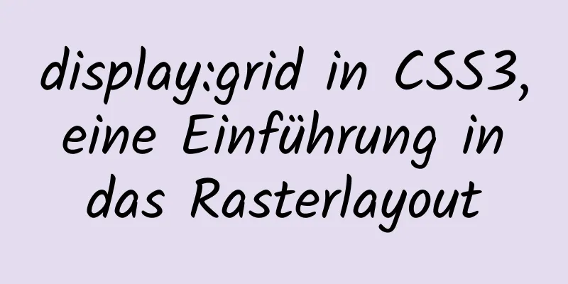 display:grid in CSS3, eine Einführung in das Rasterlayout