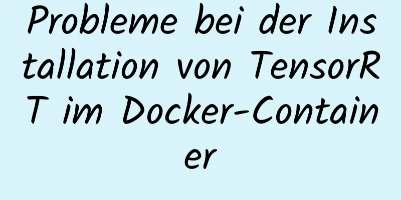 Probleme bei der Installation von TensorRT im Docker-Container