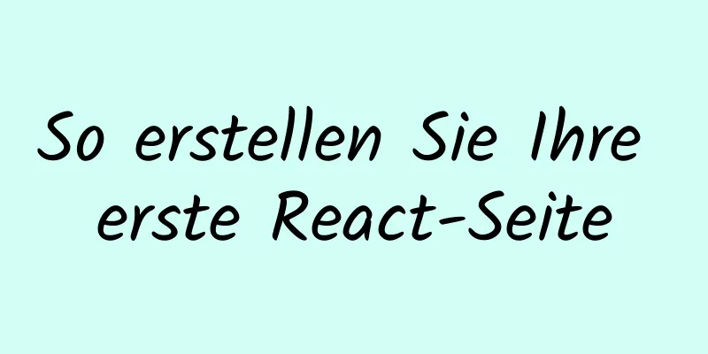 So erstellen Sie Ihre erste React-Seite