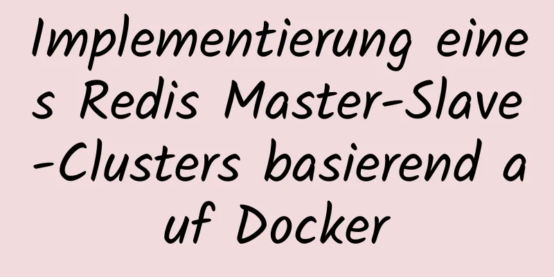 Implementierung eines Redis Master-Slave-Clusters basierend auf Docker