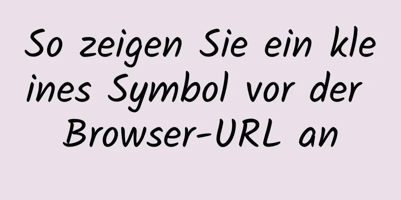 So zeigen Sie ein kleines Symbol vor der Browser-URL an