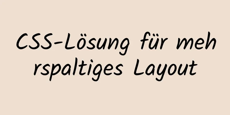 CSS-Lösung für mehrspaltiges Layout