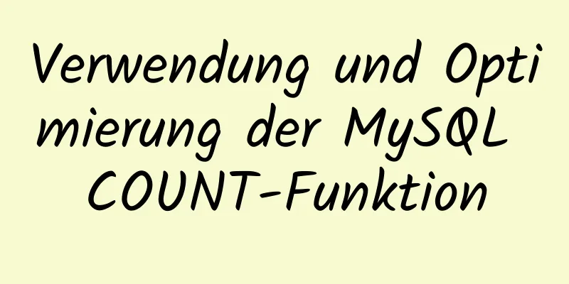 Verwendung und Optimierung der MySQL COUNT-Funktion