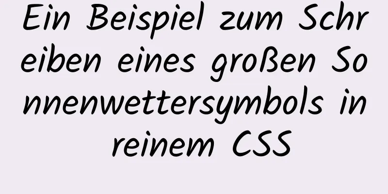 Ein Beispiel zum Schreiben eines großen Sonnenwettersymbols in reinem CSS