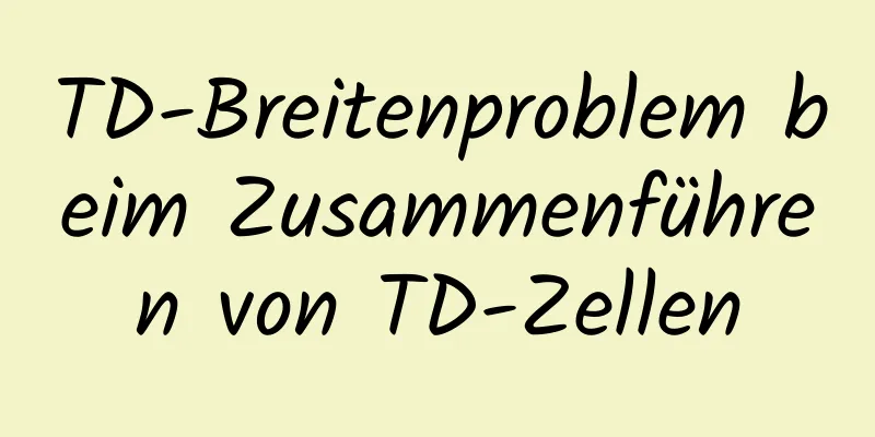 TD-Breitenproblem beim Zusammenführen von TD-Zellen