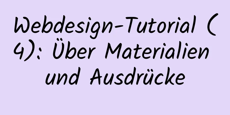 Webdesign-Tutorial (4): Über Materialien und Ausdrücke