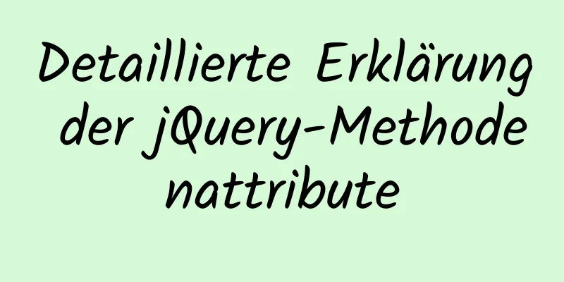 Detaillierte Erklärung der jQuery-Methodenattribute