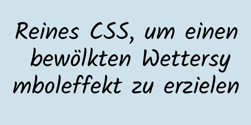 Reines CSS, um einen bewölkten Wettersymboleffekt zu erzielen