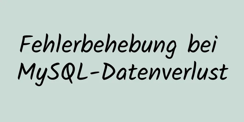 Fehlerbehebung bei MySQL-Datenverlust