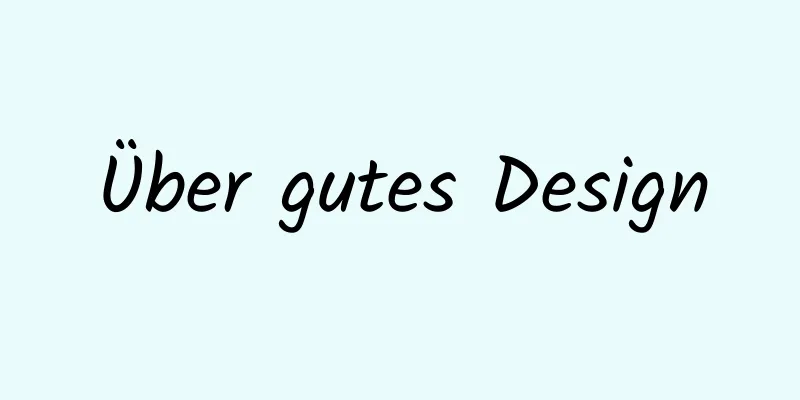 Über gutes Design