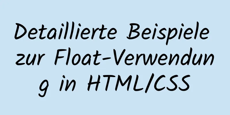 Detaillierte Beispiele zur Float-Verwendung in HTML/CSS