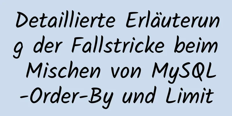 Detaillierte Erläuterung der Fallstricke beim Mischen von MySQL-Order-By und Limit