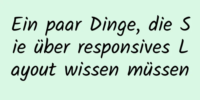 Ein paar Dinge, die Sie über responsives Layout wissen müssen