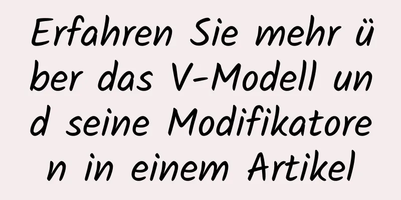 Erfahren Sie mehr über das V-Modell und seine Modifikatoren in einem Artikel