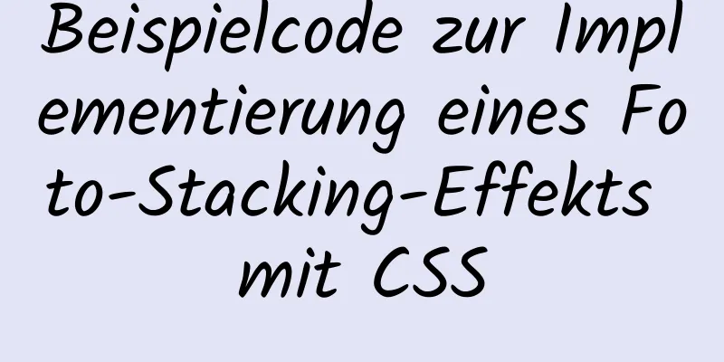 Beispielcode zur Implementierung eines Foto-Stacking-Effekts mit CSS