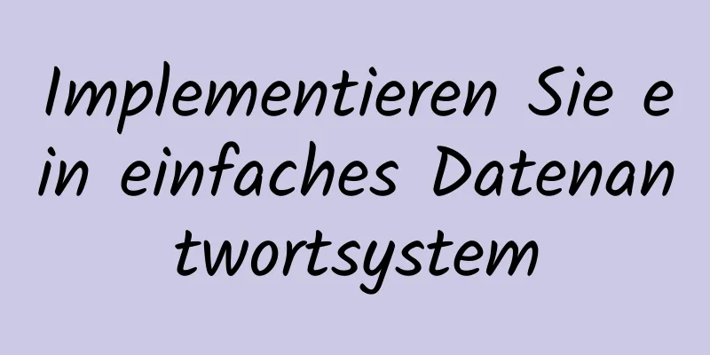 Implementieren Sie ein einfaches Datenantwortsystem