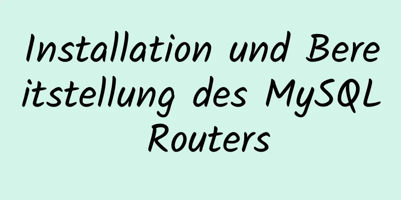 Installation und Bereitstellung des MySQL Routers