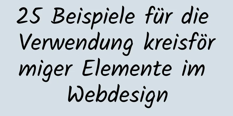 25 Beispiele für die Verwendung kreisförmiger Elemente im Webdesign