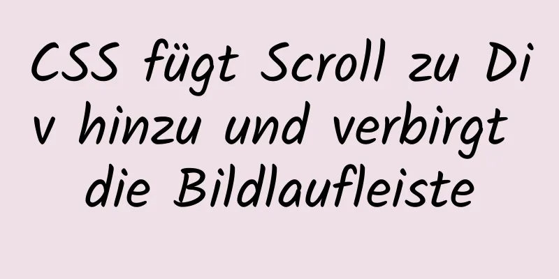 CSS fügt Scroll zu Div hinzu und verbirgt die Bildlaufleiste