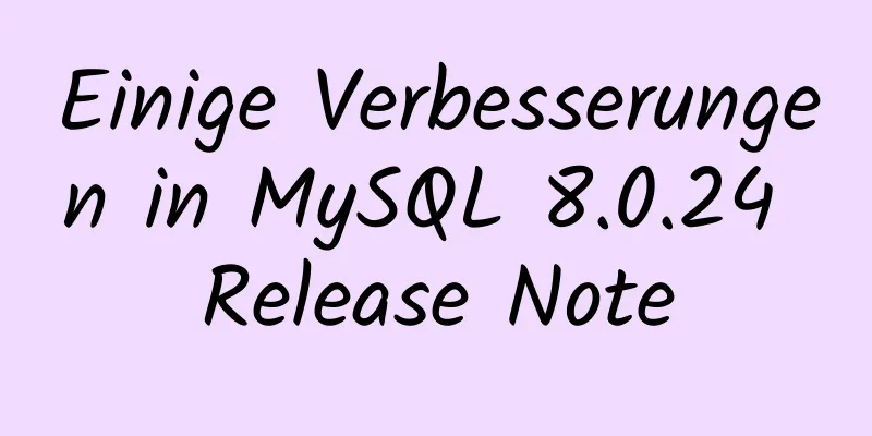 Einige Verbesserungen in MySQL 8.0.24 Release Note